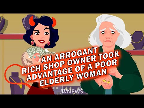 An arrogant rich woman took advantage of a poor old lady but paid for it