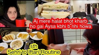 Itny Chakar kun A rhy Sehri may ya galti ki or mere Halat bhot kharb ho g || 5th Roza Full Routine