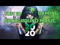 Top 10 background gaming music 2020  musical universe release