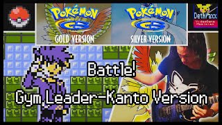 Battle! Gym Leader - Kanto | Guitar Metal Remix Cover by Dethraxx \\ Pokémon Gold/Silver/Crystal