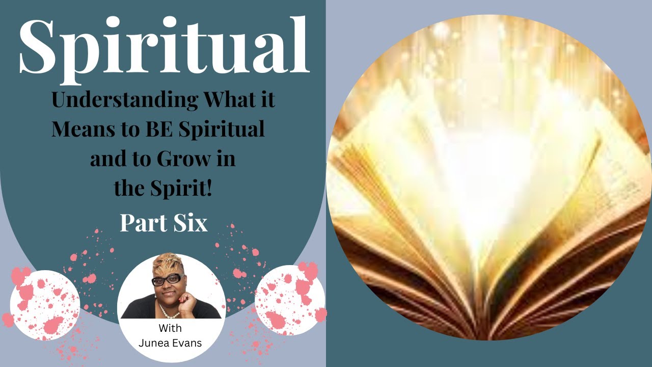 SPIRITUAL | Understanding What it Means to Be Spiritual and to Grow in ...