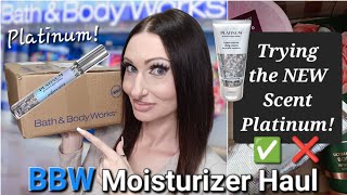 Trying the NEW Scent ✨️Platinum✨️ | Hit or Miss?✅️❌️ | BBW Moisturizer Haul😍🛍 | Bath & Body Works