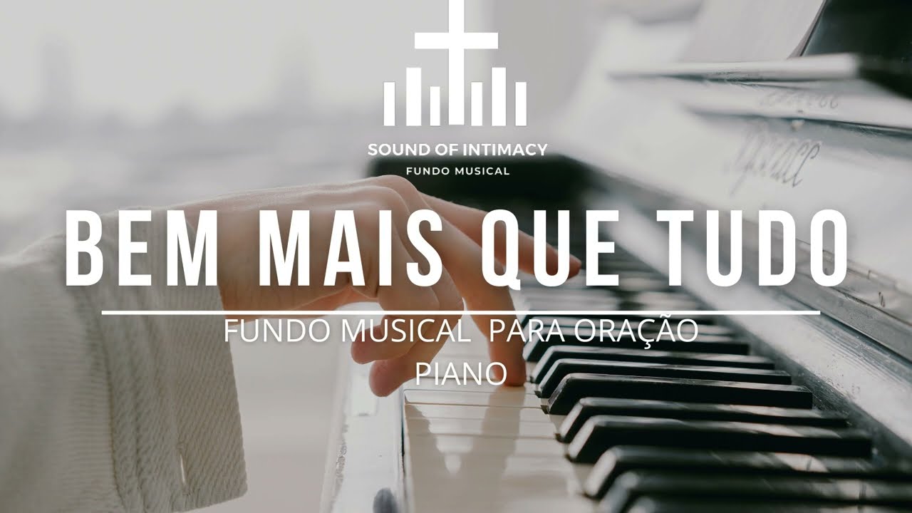Fundo musical - Bem mais que tudo | Por amor Aline Barros | Bem mais que as forças | Piano