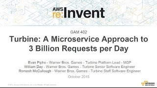 AWS re:Invent 2015 | (GAM402) Turbine: A Microservice Approach to Three Billion Game Requests a Day