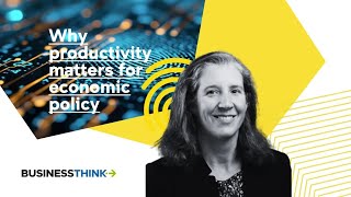 Why productivity measures matter for economic policy
