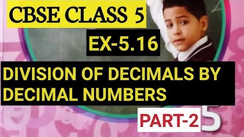CBSE CLASS 5/CHAPTER 5(DECIMALS AND THEIR APPLICATIONS)/EX-5.16(DIVISION OF DECIMALS)/PART 2