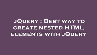 jQuery : Best way to create nested HTML elements with jQuery