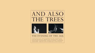 AND ALSO THE TREES - 'The evening of the 24th' (2023 reissue)