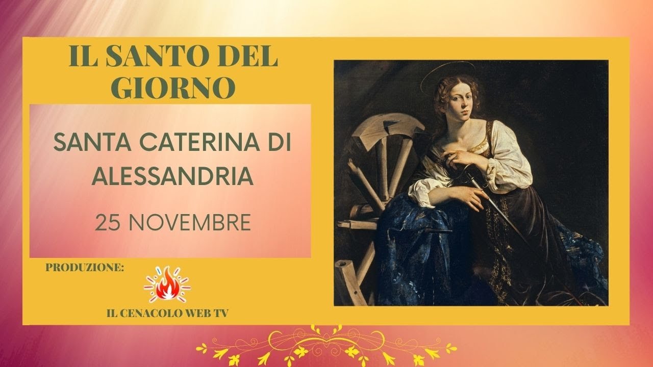 25 Novembre - S Caterina di Alessandria - YouTube