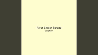 River Ember Serene