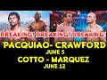 BREAKING: MIGUEL COTTO VS JUAN MANUEL MARQUEZ JUNE 12 MANNY PACQUIAO VS TERENCE CRAWFORD JUNE 5!