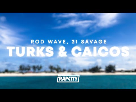 21 Savage, Rod Wave - Turks & Caicos (feat. 21 Savage)