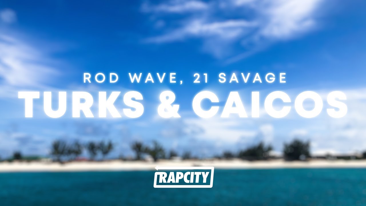 Rod Wave - Turks & Caicos (Lyrics) ft. 21 Savage - YouTube