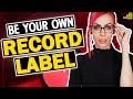 Become your own record label stepbystep guide