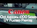 Oc arizona 6100 series uv flatbed printer