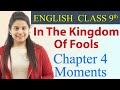 In the kingdom of fools   summary  class 9 english  moments chapter 4