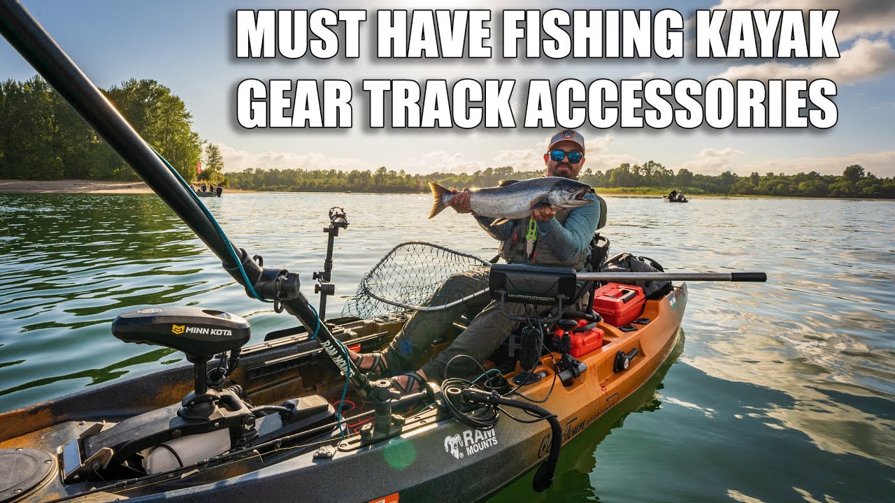 Must Have Fishing Kayak Gear Track Accessories 