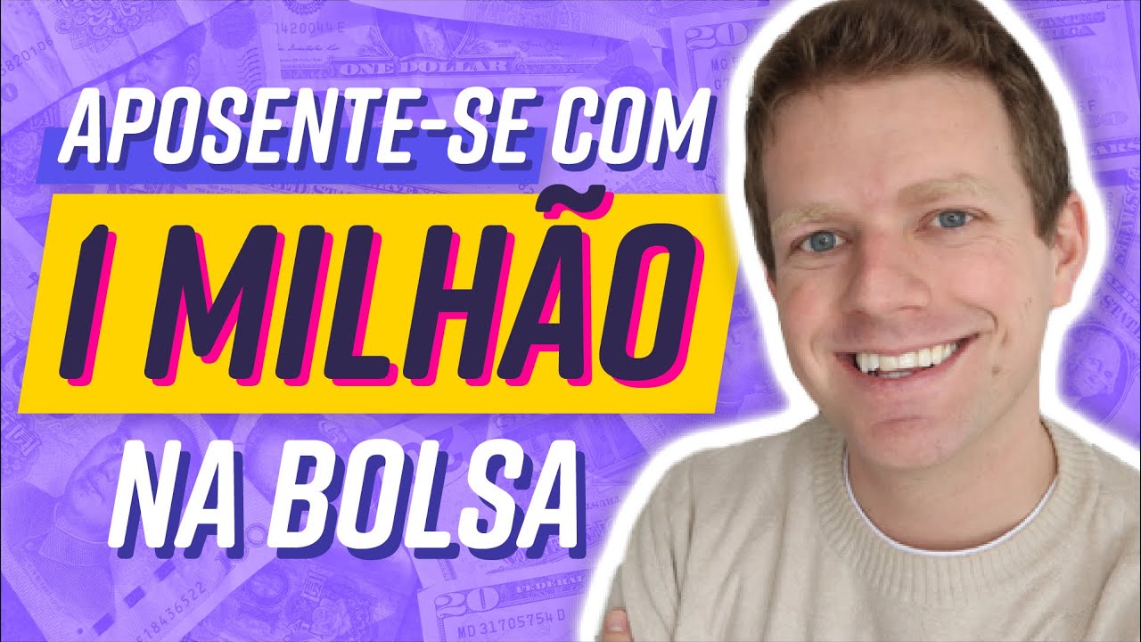 APOSENTE-SE COM 1 MILHÃO na BOLSA DE VALORES (passo a passo)