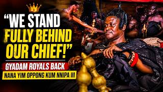 🔥“We Stand Fully Behind Our Chief!” — Gyadam Royals Back Nana Yim Oppong Kum Nnipa III