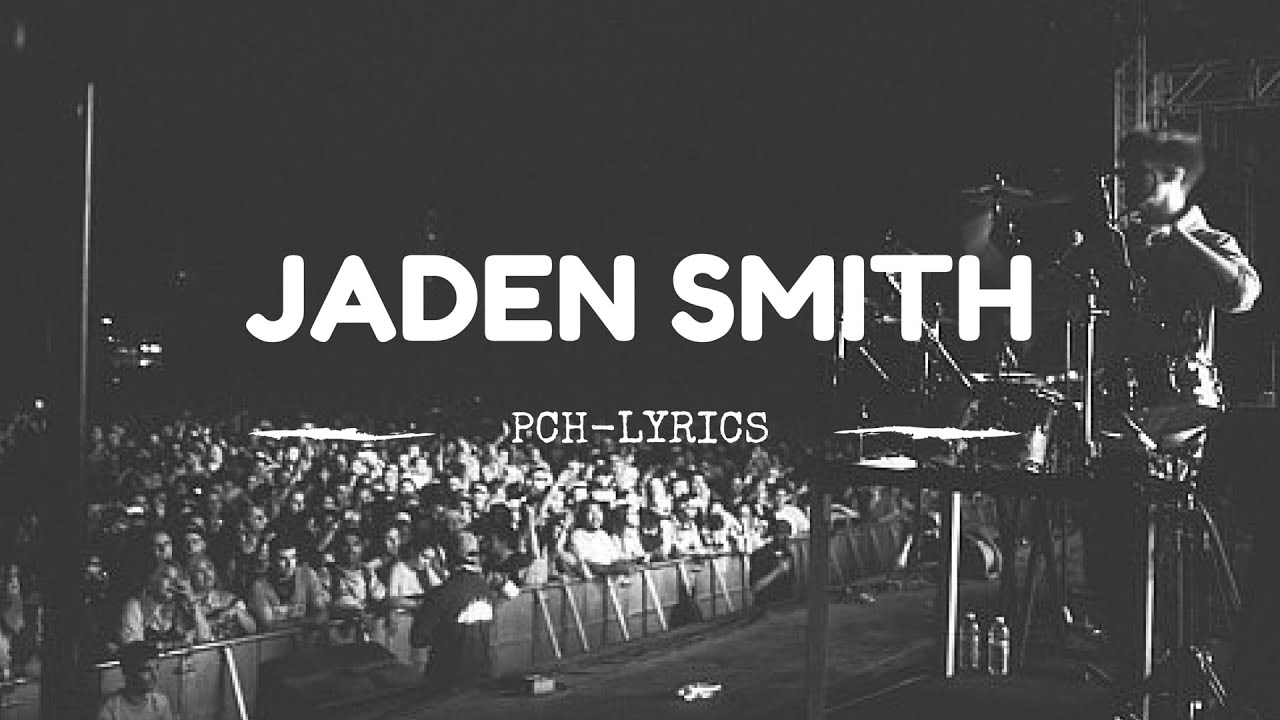 Jaden Smith - PCH (lyrics on screen)