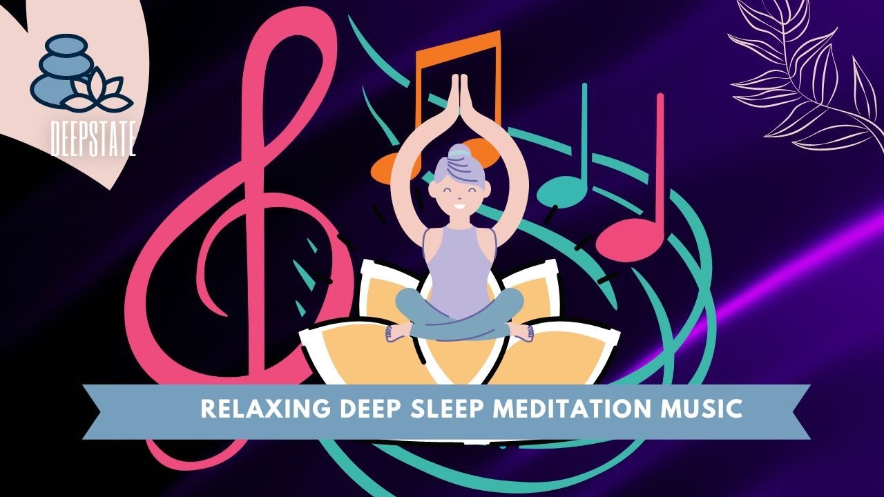RELAXING DEEP SLEEP MEDITATION MUSIC THE BEST Deep Sleep Music to