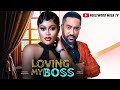 LOVING MY BOSS 2025 NIGERIAN FILM CHIOMA NWAOHA MAJID MICHEL 