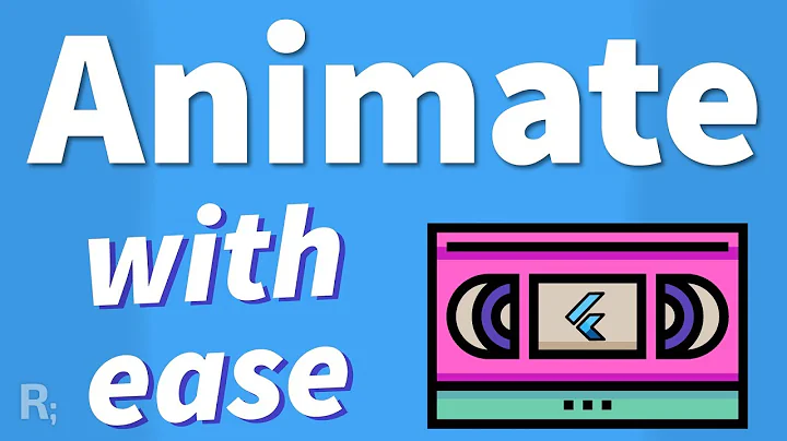 Flutter Animation Tutorial - Understand the Basics & Animate with Ease