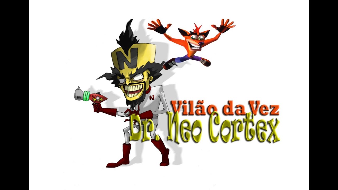 girls like you Vilão da Vez - DR. NEO CORTEX
