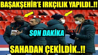 Başakşehi̇ri̇n Şampi̇yonlar Li̇gi̇ Maçinda Skandal.. Irkçilik Yapildi Sahadan Çeki̇ldi̇k..