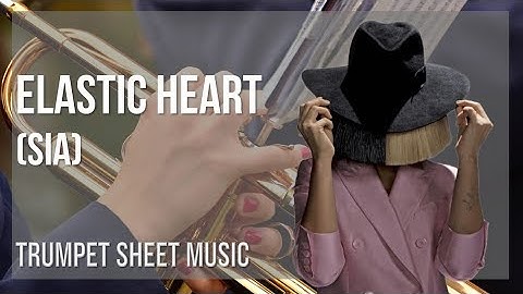 Trumpet Sheet Music: How to play Elastic Heart by Sia