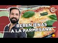 BERENJENAS A LA PARMESANA