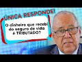 #199 - O dinheiro que recebi do seguro de vida é tributado? - ÚNICA RESPONDE (parte 4)