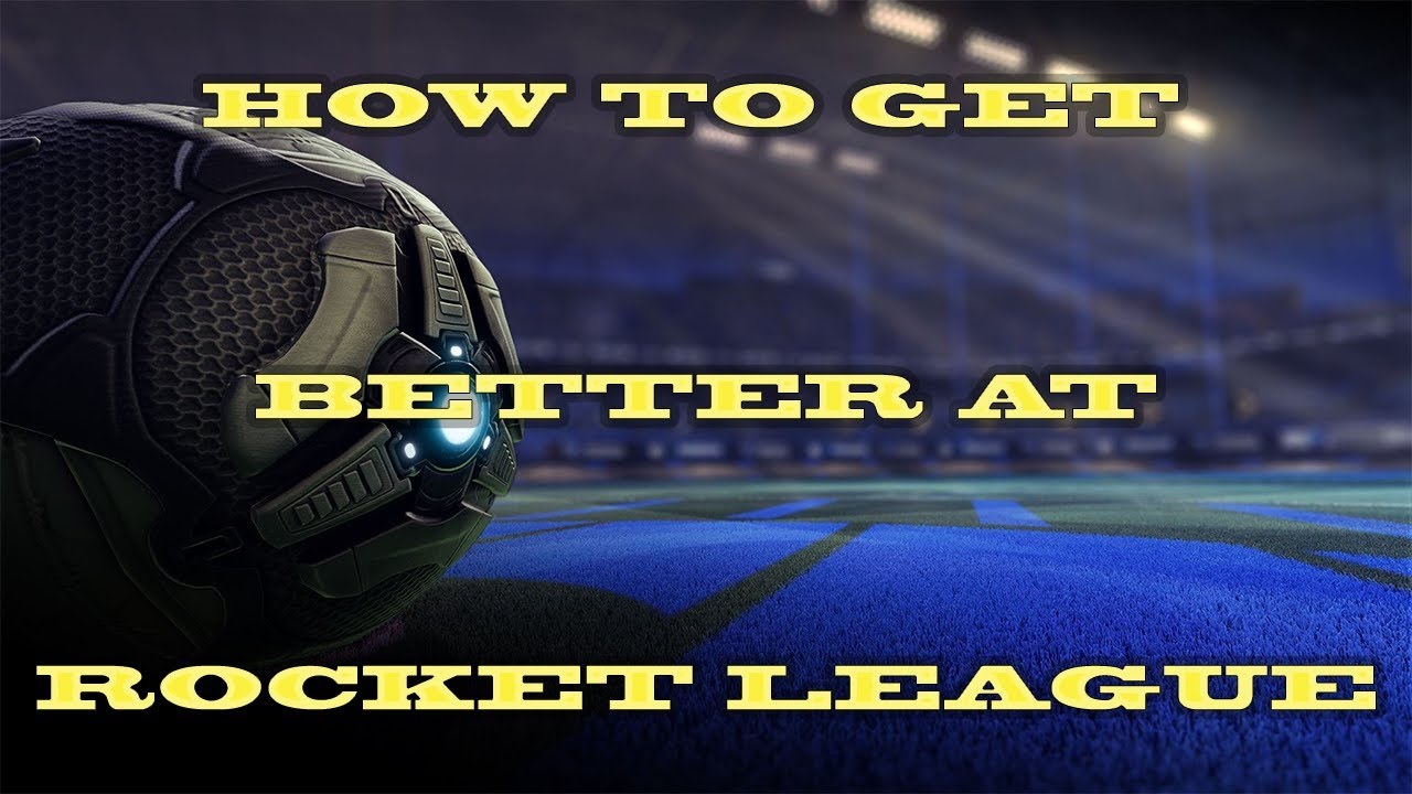 Rocket League how to get better YouTube