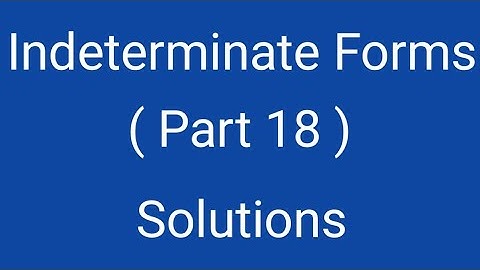 Indeterminate Forms, Part 18, Solutions, Differential Calculus, Magadh University