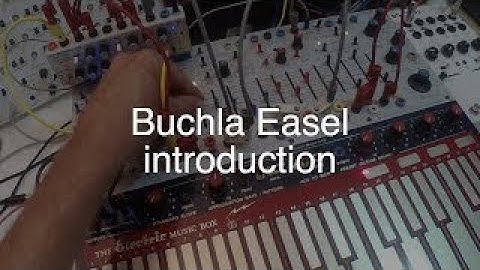 Buchla Easel - Introduction