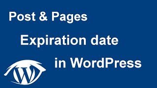 How To Set Post Pages Expiration Date At Wordpress 2017