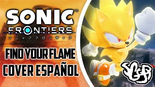 【 -SGGB- 】Sonic Frontiers - Find Your Flame | Cover En Español