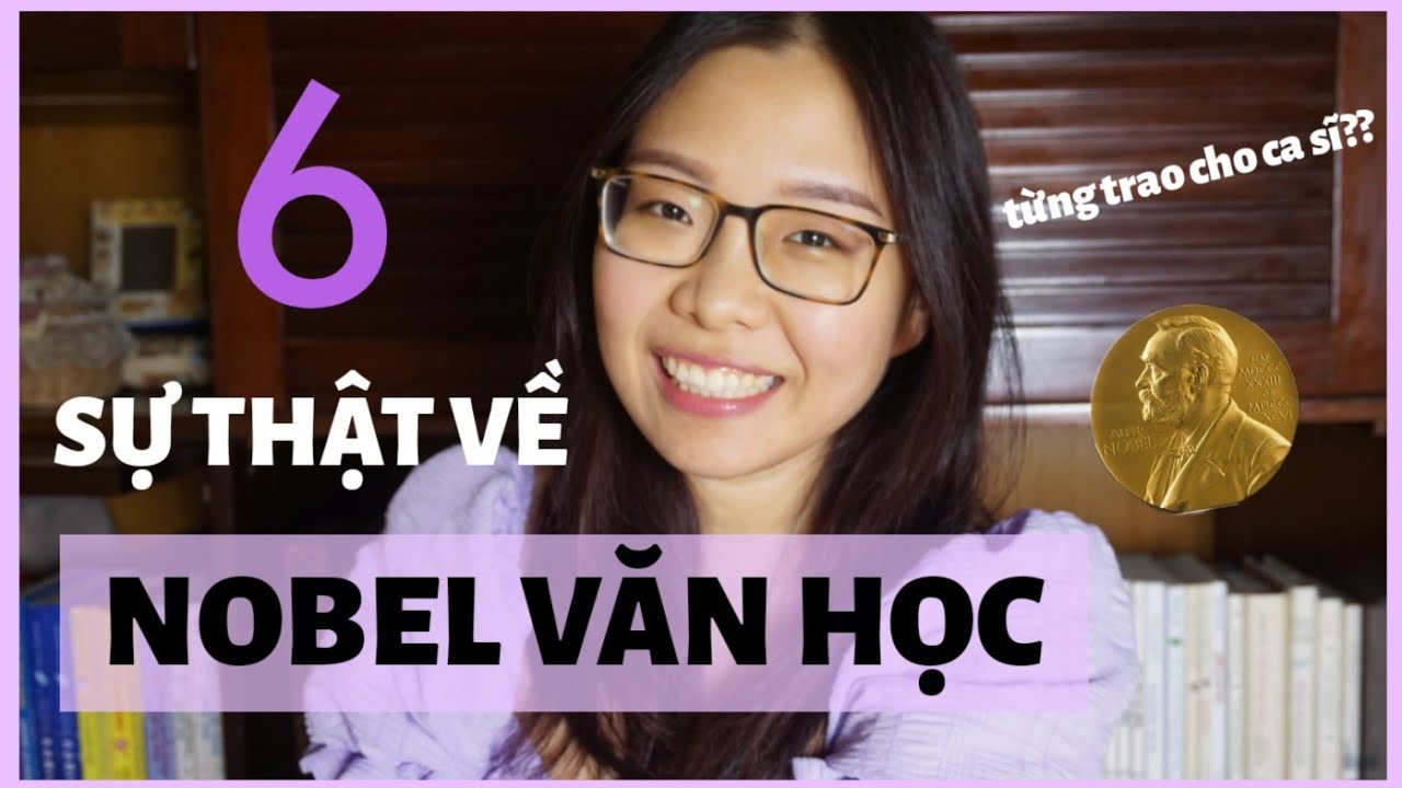 Giải nobel văn học | 6 điều có thể bạn chưa biết về giải Nobel Văn học | 6 Facts about the Nobel Prize in Literature