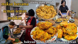 BIKIN BAKWAN SAYUR BARENG MAJIKAN TAIWAN BUAT MAKAN BERSAMA DI KUIL !! GORENGAN FAVORITE MEREKA 😍 