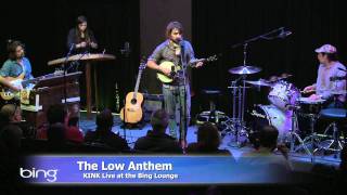 The Low Anthem - Burn (Bing Lounge)