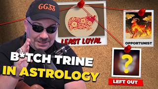 The LEAST  Loyal trine in Astrology