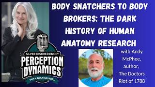 Body Snatchers to Body Brokers: The Dark History of Human Anatomy Research with Andy McPhee