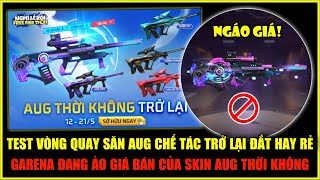 Test Vòng Quay Săn AUG Chế Tác Trở Lại Cực Đắt, Garena Đang Ảo Giá Skin AUG Thời Không | Free Fire