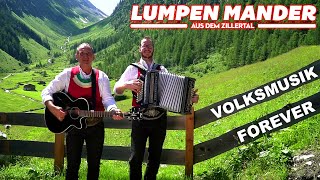 Video thumbnail of "LUMPEN MANDER AUS DEM ZILLERTAL - Volksmusik forever"