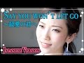 【日本語で歌う】James Arthur - Say You Won't Let Go｜ジェイムス・アーサー（Satomi Japanese Cover）