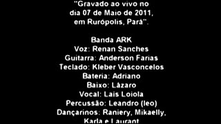 Banda ARK - Créditos (Ao Vivo em Rurópolis - PA)