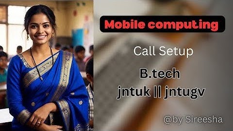 Mobile Computing : Call Setup || BTech JNTUK/JNTUGV