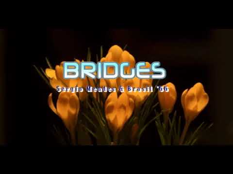 Bridges - Sergio Mendez and The Brazil 66 (Karaoke)