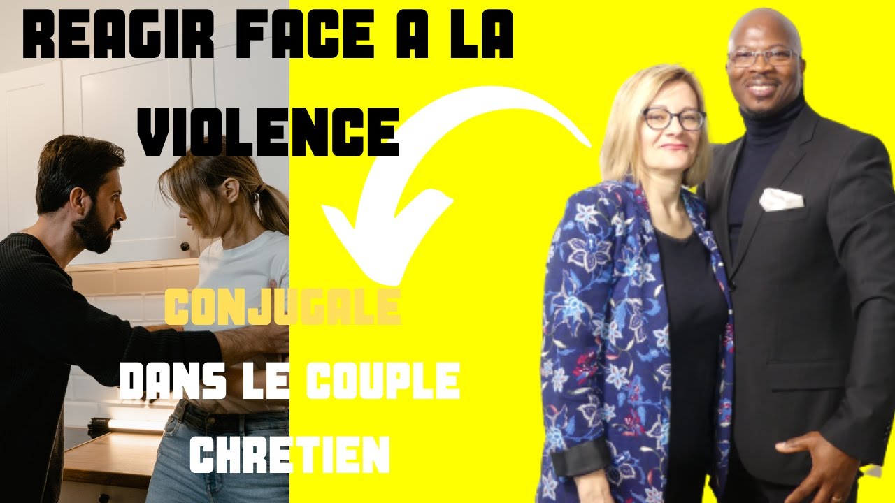 🚨REAGIR FACE A LA VIOLENCE CONJUGALE DANS LE COUPLE CHRETIEN... - YouTube