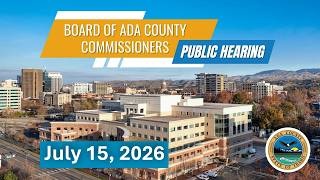 Board of Ada County Commissioners – Public Hearing  – July 15, 2026